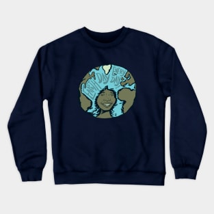 Earth Day Everyday Crewneck Sweatshirt